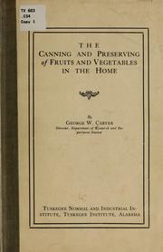Cover of: The canning and preserving of fruits and vegtables in the home