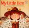 Cover of: My Little Hen