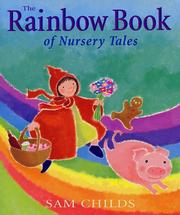 Cover of: The Rainbow Book of Nursery Tales | Sam Childs