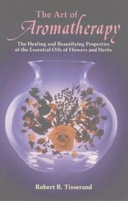 The art of aromatherapy by Robert Tisserand