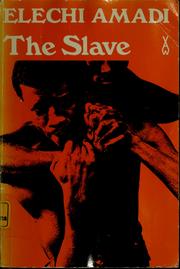 Cover of: The slave by Elechi Amadi