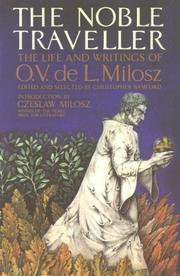 Cover of: The Noble Traveller - The Life and Writings of O. V. de L. Milosz by Oscar Vladislas de Lubicz Milosz