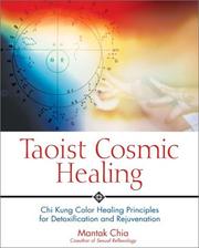 Cover of: Taoist Cosmic Healing: Chi Kung Color Healing Principles for Detoxification and Rejuvenation
