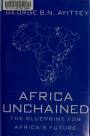 Cover of: Africa unchained: the blueprint for Africa's future
