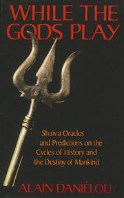 Cover of: While the Gods Play: Shaiva Oracles and Predictions on the Cycles of History and the Destiny of Mankind