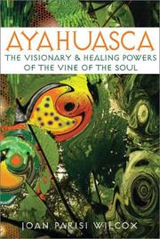 Cover of: Ayahuasca by Joan Parisi Wilcox