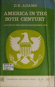 Cover of: America in the twentieth century: a study of the United States since 1917