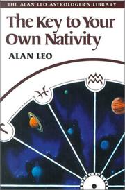 Cover of: The Key to Your Own Nativity (Alan Leo Astrologer's Library)