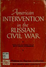 American intervention in the Russian Civil War by Betty Miller Unterberger