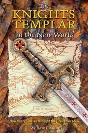 Cover of: The Knights Templar in the New World: how Henry Sinclair brought the Grail to Acadia