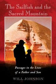 Cover of: The Sailfish and the Sacred Mountain: Passages in the Lives of a Father and Son