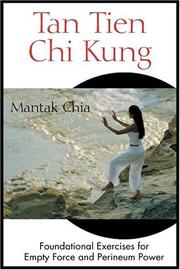 Cover of: Tan Tien Chi Kung: Foundational Exercises for Empty Force and Perineum Power