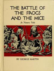 Cover of: The battle of the frogs and the mice: an Homeric fable.