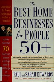Cover of: The best home businesses for people 50+: opportunities for people who believe the best is yet to be!