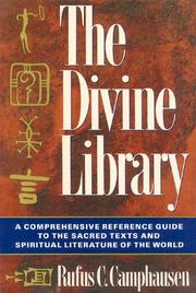 Cover of: The divine library: a comprehensive reference guide to the sacred texts and spiritual literature of the world