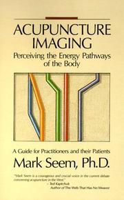 Cover of: Acupuncture imaging: perceiving the energy pathways of the body : a guide for practitioners and their patients