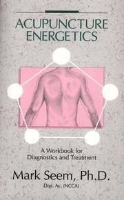 Cover of: Acupuncture energetics | Mark Seem