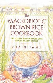The macrobiotic brown rice cookbook by Craig Sams