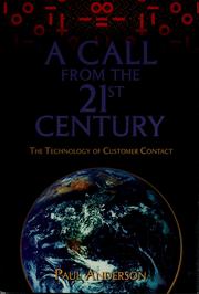 Cover of: A call from the 21st century: the technology of customer contact