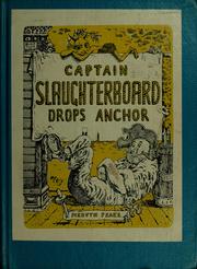 Cover of: Captain Slaughterboard drops anchor. by Mervyn Peake