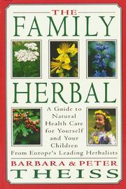 The family herbal by Barbara Theiss, Peter Theiss