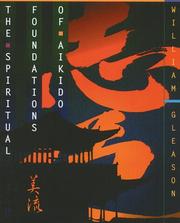 Cover of: The spiritual foundations of aikido by William Gleason