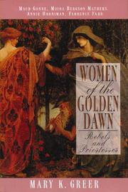 Cover of: Women of the Golden Dawn: Rebels and Priestesses (Maud Gonne, Moina Bergson Mathers, Annie Horniman, Florence Farr)