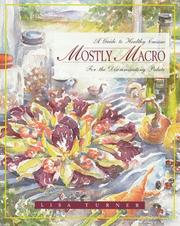 Cover of: Mostly macro: a guide to healthy cuisine for the discriminating palate