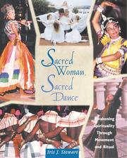 Cover of: Sacred woman, sacred dance: awakening spirituality through movement and ritual