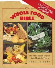 Cover of: The Whole Food Bible: How to Select & Prepare Safe, Healthful Foods