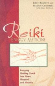 Cover of: Reiki energy medicine: bringing healing touch into home, hospital, and hospice