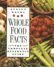 Cover of: Whole food facts by Evelyn Roehl