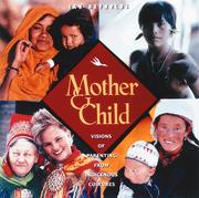 Cover of: Mother & child: visions of parenting from indigenous cultures