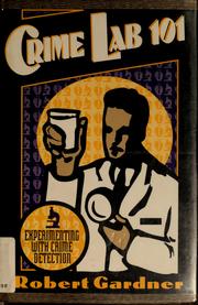 Cover of: Crime lab 101 by Robert Gardner
