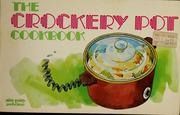 The Crockery Pot Cookbook by Lou Seibert Pappas