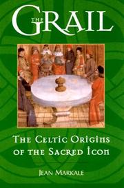 Cover of: The grail: the Celtic origins of the sacred icon
