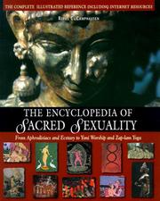 Cover of: The encyclopedia of sacred sexuality: from aphrodisiacs and ecstasy to yoni worship and zap-lam yoga
