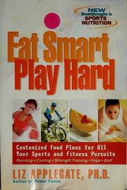 Cover of: Eat smart, play hard: customized food plans for all your sports and fitness pursuits