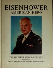 Cover of: Eisenhower, American hero: the historical record of his life