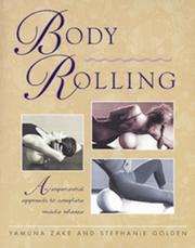 Cover of: Body rolling: an experiential approach to complete muscle release