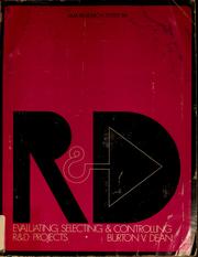 Cover of: Evaluating, selecting, and controlling R & D projects by Burton Victor Dean