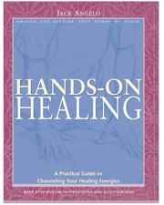Cover of: Hands-on healing: a practical guide to channeling your healing energies