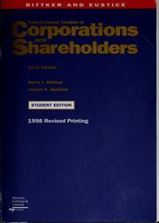 Federal income taxation of corporations and shareholders by Boris I. Bittker