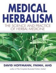 Cover of: Medical Herbalism: The Science Principles and Practices Of Herbal Medicine