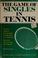 Cover of: The game of singles in tennis