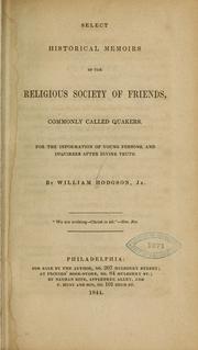 Cover of: Select historical memoirs of the religious Society of Friends, commonly called Quakers. by Hodgson, William, Hodgson, William