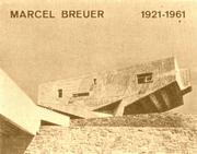 Buildings and projects, 1921-1961 by Marcel Breuer