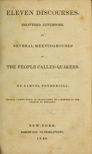 Cover of: Eleven discourses.: Delivered extempore, at several meeting-houses of the people called Quakers.