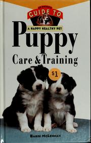Cover of: Puppy care and training: an owner's guide to a happy healthy pet
