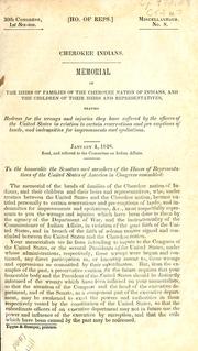 Cover of: Cherokee Indians: memorial of the heirs of families of the Cherokee Nation of Indians, and the children of their heirs and representatives, and praying redress for the wrongs and injuries they have suffered by the officers of the United States in relation to certain reservations and pre-emptions of lands, and indemnities for improvements and spoliations